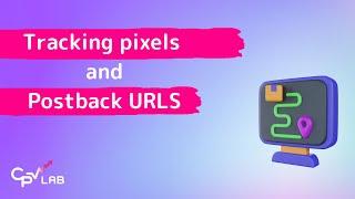 Tracking Pixels and Postback URLs in CPV Lab Pro