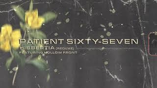 Patient Sixty-Seven - Hibbertia (Reduxe) ft. Hollow Front