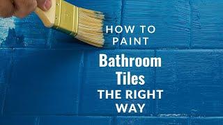 How to Paint Bathroom Tiles the Right Way