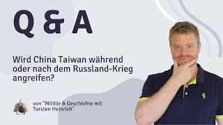 Wird China Taiwan während oder nach dem Russland-Krieg angreifen?