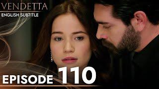 Vendetta - Episode 110 English Subtitled | Kan Cicekleri