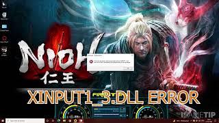 NIOH Xinput1_3.dll error and D3compiler_43.dll error 100% FIX........!!!!!!!