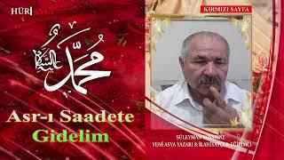 Asr-ı Saadete Gidelim | Kırmızı Sayfa | Süleyman Kösmene (Yeni Asya Yazarı - İlahiyatçı - Eğitimci)