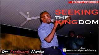 Dr  Ferdinand Nweke - Seeking the Kingdom