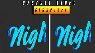 How to upscale a video the right way | Using Gigapixel AI