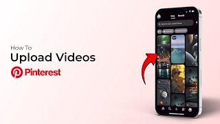 How To Upload Videos On Pinterest?