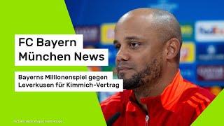 FC Bayern München News: Bayerns Millionenspiel gegen Leverkusen für Kimmich-Vertrag