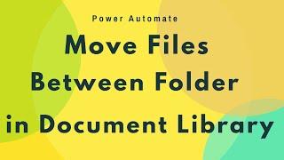 Power Automate How to Move Files Between Folder in SharePoint Online