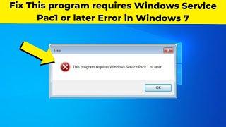 Fix This program requires Windows Service Pac1 or later Error in Windows 7 - How to install Sp1