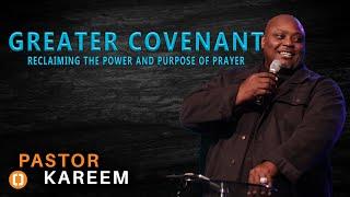 "Greater Covenant" | Pastor Kareem | 9 am