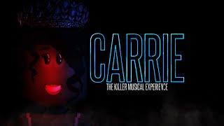 Carrie: The Killer Musical Experience |-| "Carrie"
