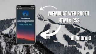 MEMBUAT WEB PROFIL DI ANDROID HTML CSS Untuk PEMULA