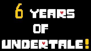 6 Years Of Undertale! 6 Лет Undertale!