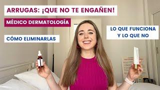 CÓMO ELIMINAR LAS ARRUGAS ¡QUE NO TE ENGAÑEN! LO QUE FUNCIONA Y LO QUE NO | MÉDICO DERMATOLOGÍA