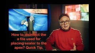 How to Disinfect a File Prior to Sealer Placement for HC: Comment Questions