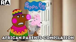 If PEPPA PIG Had AFRICAN PARENTS?!?! Compilation! |Raissa Artista|