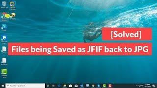 [Solved] Files being Saved as JFIF back to JPG