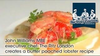 John Williams MBE executive chef- The Ritz London creates a butter poached lobster recipe