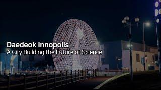 Daedeok Innopolis, a city building the future of science