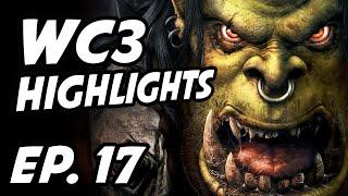 Warcraft III Weekly Highlights | Ep. 17 | ToD, FollowGrubby, soonik, YesItsHappy, Wtii, pushaboss