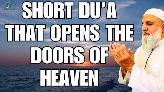 Short Du’a That Opens the Doors of Heaven | Ustadh Mohamad Baajour