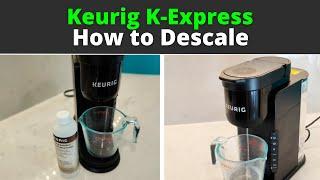 Keurig K-Express: How to Descale | How to Turn off Descale Light