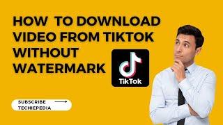 How to download video from TikTok without watermark only with Techie Pedia
