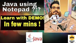 How to write Java program using notepad , compile and run it?Java programming tutorial for beginners