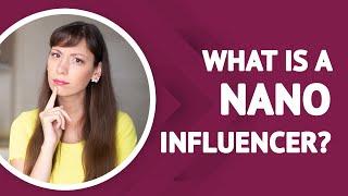 What is a Nano Influencer? (and how to find influencers to work with)