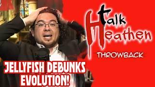 "The Jellyfish DEBUNKS Evolution!? And PROVES GOD!?" | Talk Heathen: Throwback