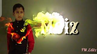 Moiz Name Attitude Status Video  Moiz Attitude Whatsapp Status Song Video  FM Editz