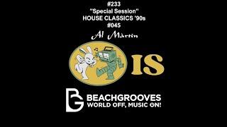 INTENSIVE SOUNDS R.S.#233 HOUSE CLASSICS '90s #045 By Al Màrtin @BeachGroovesRadio 2024 #classics90s