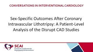 SCAI Conversations in Interventional Cardiology: Sex-Specific Outcomes from Disrupt CAD Studies