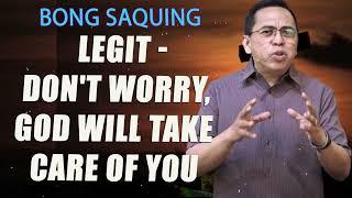 Legit - Don't Worry, God Will Take Care of You  - Bong Saquing