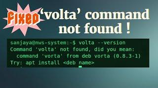 [Solved] 'volta' command not found in Linux