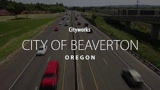 Cityworks: City of Beaverton, Oregon