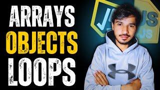 Master Arrays, Objects, and Loops in JavaScript | Complete Beginner's Guide