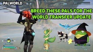 Palworld: Breed These Pals for the World Transfer Update | Best Pals & Passives for a New Save