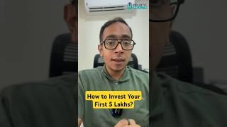 How to Invest Your First ₹5 Lakhs?