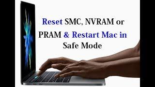 How to Reset SMC, NVRAM or PRAM and restart Mac in Safe Mode?