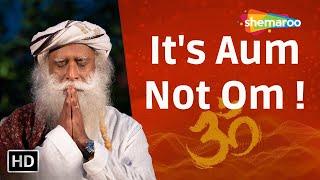 It’s Aum Not Om! | The Right Way To Chant AUM | Sadhguru | Shemaroo Spiritual Life