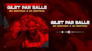 IBA MONTANA FT. AD MONTANA - GILET PAR BALLE (Son Officiel)