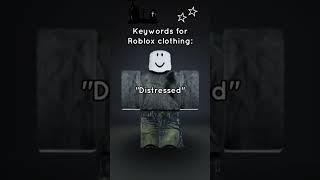 Words to search for clothes in roblox #robloxclothing #distressedjeans #keywords #robloxclothes #fyp
