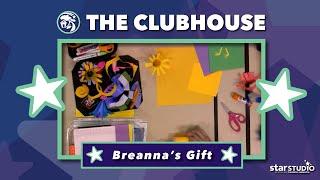 The Clubhouse — Breanna's Gift — 06-18-25