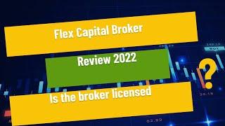 Flex Capital Broker Review 2022 - Is the broker licensed?