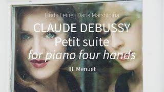 Claude Debussy - Petite Suite - for Piano Duet: 3. Menuett (Linda Leine | Daria Marshinina)