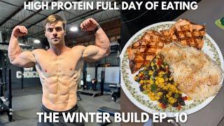 HIGH PROTEIN Full Day of Eating | The Winter Build EP. 10