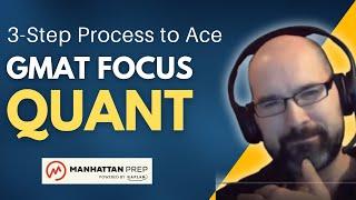 Ace GMAT Focus QUANT with 3-Step Process | GMAT Focus Full Coverage Series by Manhattan Prep (EP1)