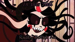 In this hell //Rusty Hotel Au Animation //Original Song