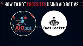 How to bot Footsites with AIO Bot V2